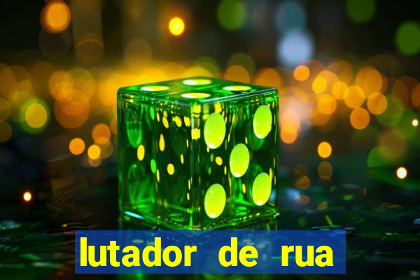 lutador de rua filme completo dublado mega filmes